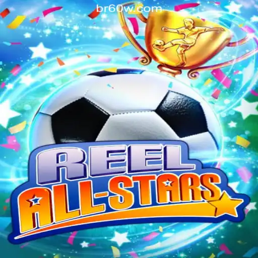 Discover the Exciting World of ReelAllStars: The Official Slots Game on 60W.COM Platform in Brazil